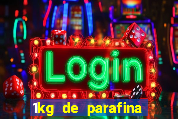 1kg de parafina rende quantos ml